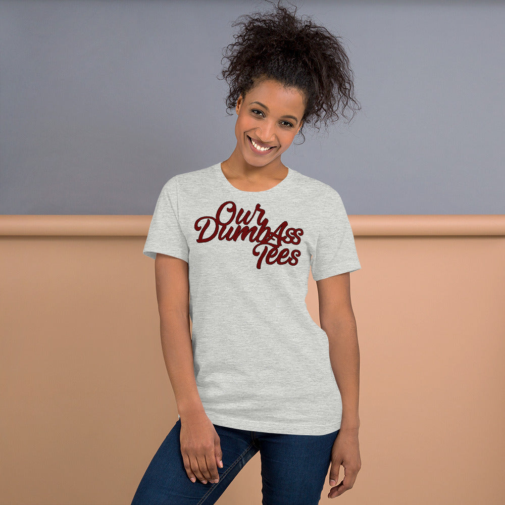 Our Dumbass Tees Unisex t-shirt