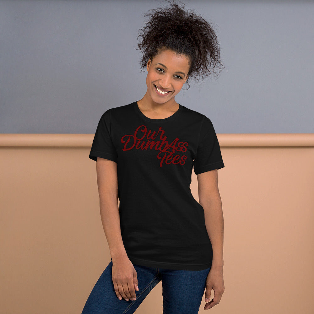 Our Dumbass Tees Unisex t-shirt
