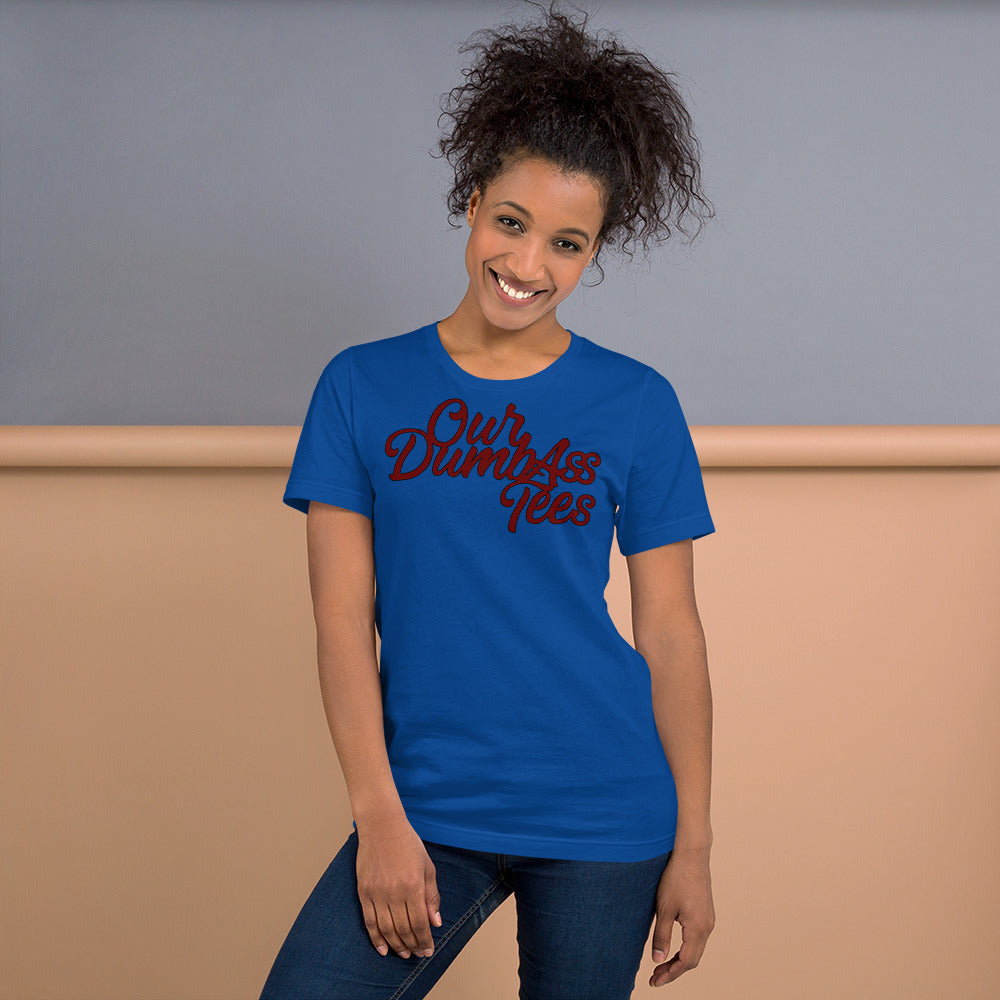 Our Dumbass Tees Unisex t-shirt