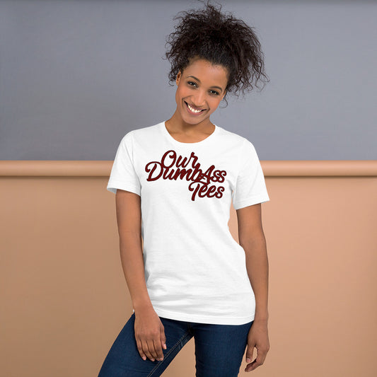 Our Dumbass Tees Unisex t-shirt